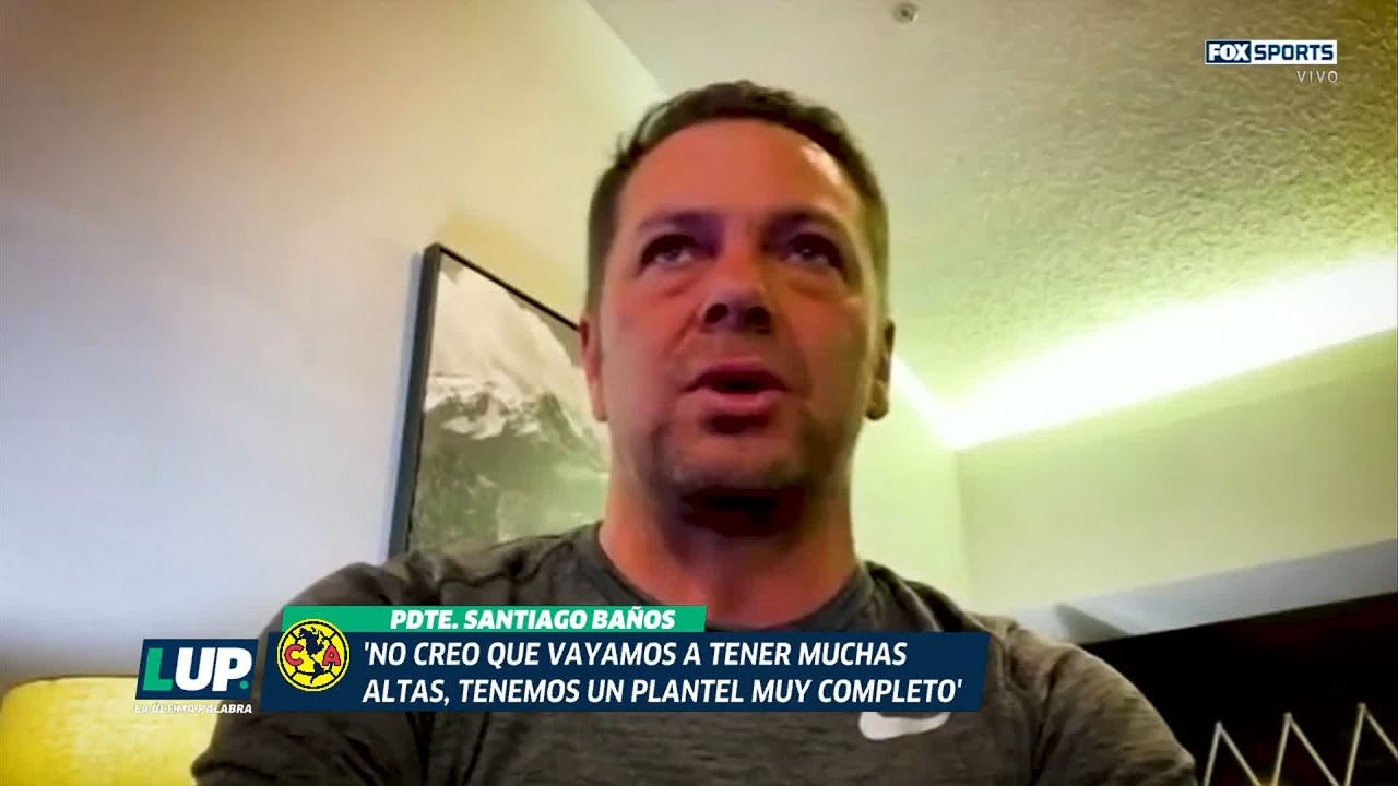 América - Santiago Baños no promete muchos fichajes