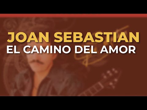 Joan Sebastian - El Camino del Amor (Audio Oficial)