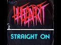 Heart ~ Straight On 1978 Classic Rock Purrfection Version