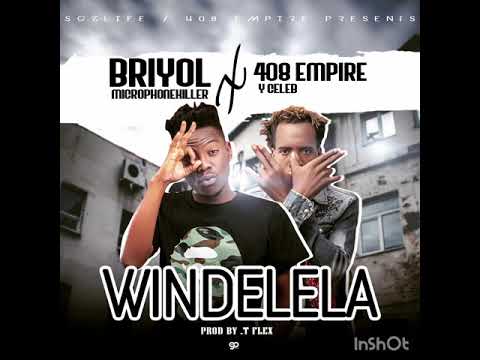 Briyol (Microphonekiller) Ft Y Celeb(408 Empire)-Windelela Audio