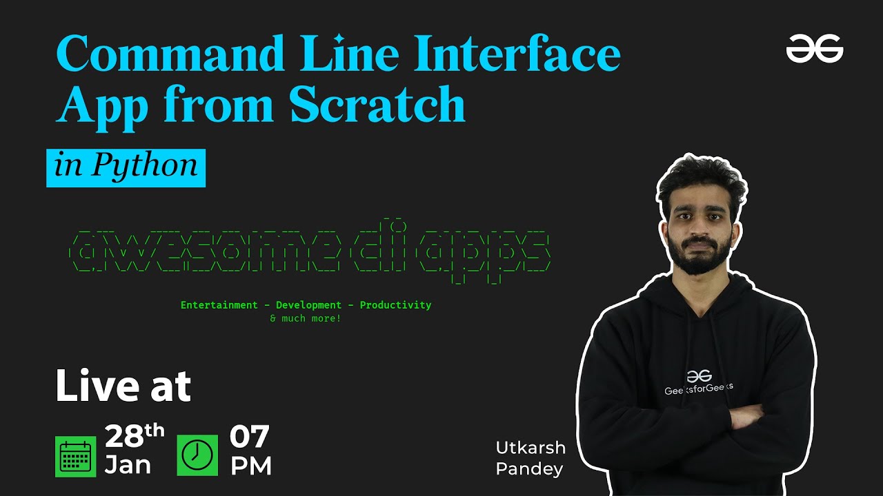 Command Line Interface  App from Scratch in python | Utkarsh Pandey | GeeksforGeeks Python