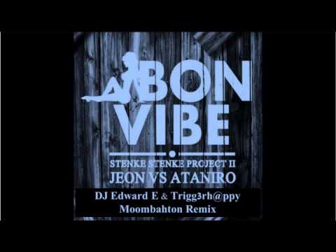 Jeon vs Ataniro - Bon Vibe (DJ Edward E & TriggerHappy Moombahton Remix)
