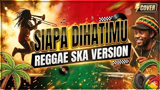 Download lagu SIAPA MEREBUT SERI CINTA | SIAPA DIHATIMU - RAHMAT EKAMATRA (Reggae Version Viral Tik Tok) mp3 Download lagu SIAPA MEREBUT SERI CINTA | SIAPA DIHATIMU - RAHMAT EKAMATRA (Reggae Version Viral Tik Tok) mp3