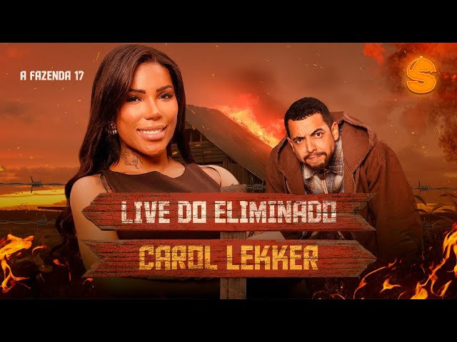 LIVE DO ELIMINADO: CAROL LEKKER FALA TUDO SOBRE SUA EXPULSÃO EM A FAZENDA 17!