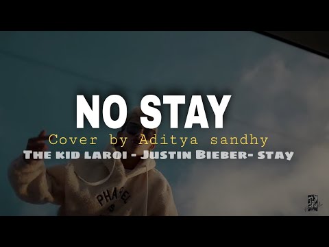 The kid laroi - Justin Bieber - Stay_ COVER ADITYA SANDHY ( NO STAY) - (OFFICIAL lirik video)