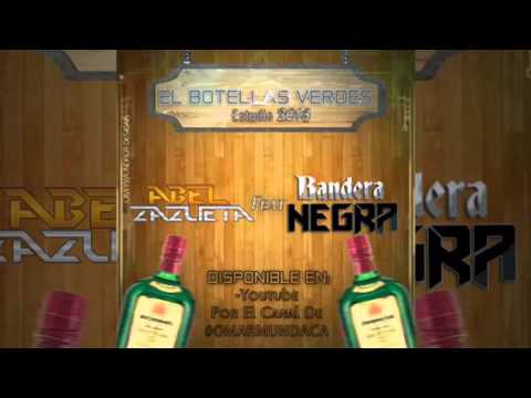 El botellas verdes - Bandera negra ft Abel Zazueta