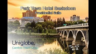 Park Town Hotel Presidential Suite - Saskatoon Saskatchewan
