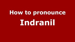 How to pronounce Indranil