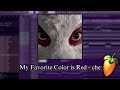 How My Favorite Color Is Red By Che Was Made In 6 Minutes FL STUDIO REMAKE