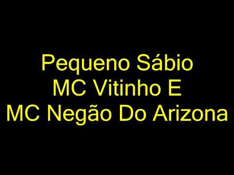 MC Vitinho e MC negão do Arizona eu sou pequeno