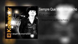 El Komander/ Siempre Que Me Emborracho