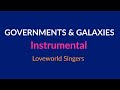 GOVERNMENTS AND GALAXIES Instrumental Loveworld Singers Key Bb