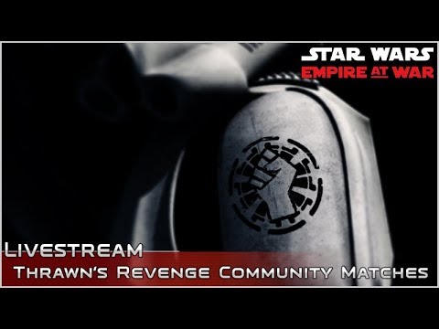 [40 Mins to Skip the Laggy Match] Thrawn's Revenge: Imperial Civil War Community Matches