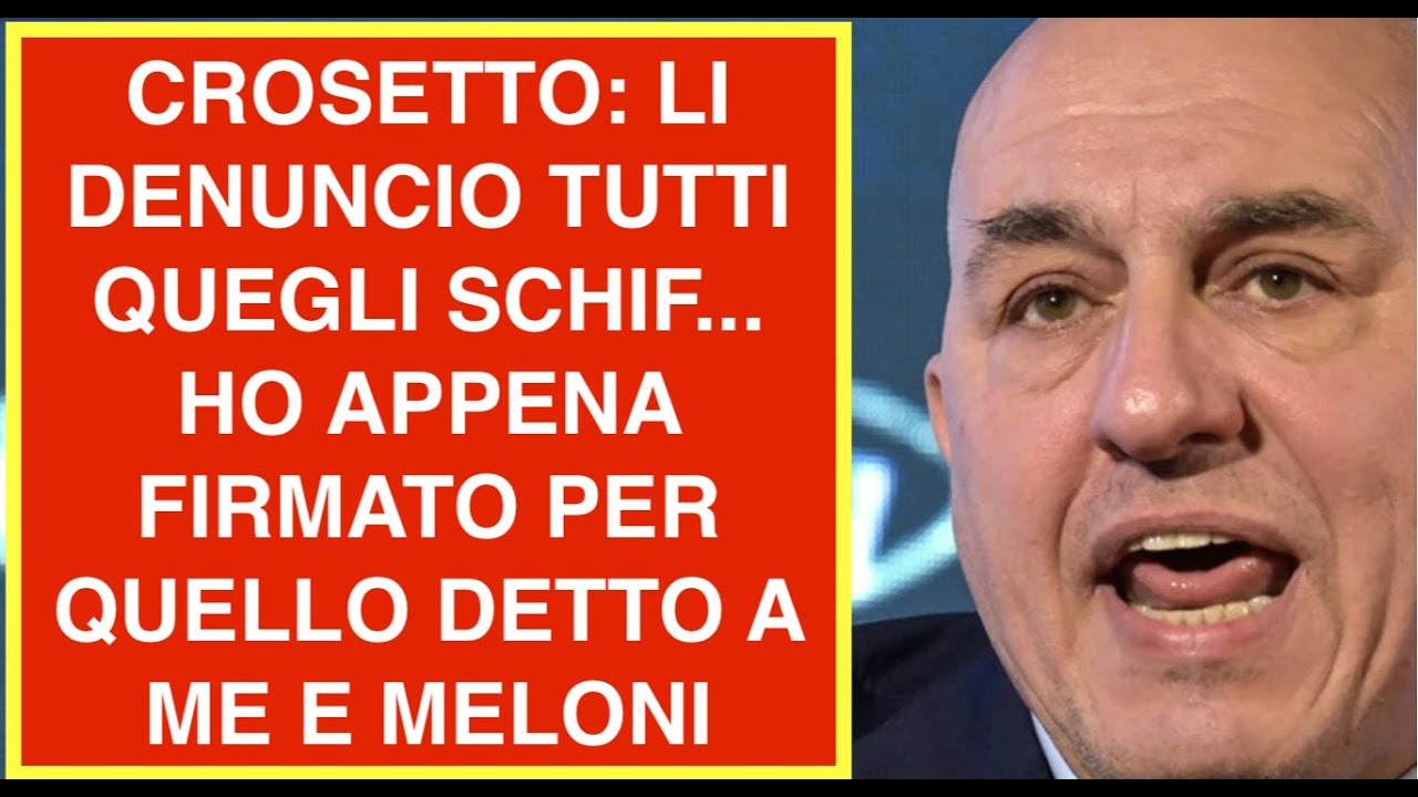 CROSETTO: LI DENUNCIO TUTTI QUEGLI SCHIF...  HO APPENA FIRMATO PER QUELLO DETTO A ME E MELONI