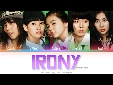 Wonder Girls (원더걸스) Irony Color Coded Lyrics (Han/Rom/Eng)