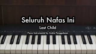 Download lagu Seluruh Nafas Ini - Last Child | Piano Karaoke by Andre Panggabean mp3 Download lagu Seluruh Nafas Ini - Last Child | Piano Karaoke by Andre Panggabean mp3