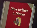 How To Ride A Horse 1941 Titles
