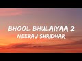 Bhool Bhulaiyaa 2 (Lyrics) - Neeraj Shridhar | Kartik, Kiara, Tabu | Tanishk B, Anees B, Bhushan K