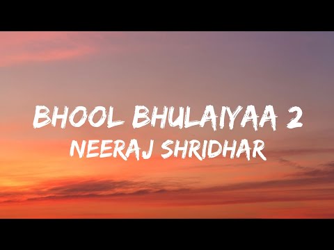 Bhool Bhulaiyaa 2 (Lyrics) - Neeraj Shridhar | Kartik, Kiara, Tabu | Tanishk B, Anees B, Bhushan K