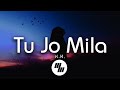 K K Tu Jo Mila Lyrics