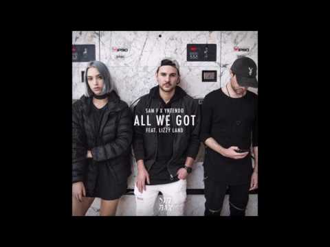 Sam F x Yntendo - All We Got ft. Lizzy Land [NEW SONG]