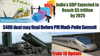 S400 deal may final Before PM Modi-Putin Summit|India’s GDP Expected to Reach $5 trillion by 2025