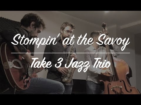 "Stompin' at the Savoy" - Take 3 Jazz Trio
