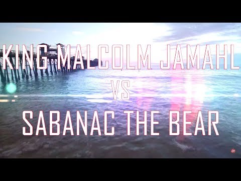 Sabanac The Bear vs King Malcolm Jamahl