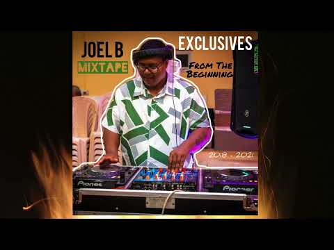 JOEL B   MIXTAPE EXCLUSIVES FROM BEGINNING