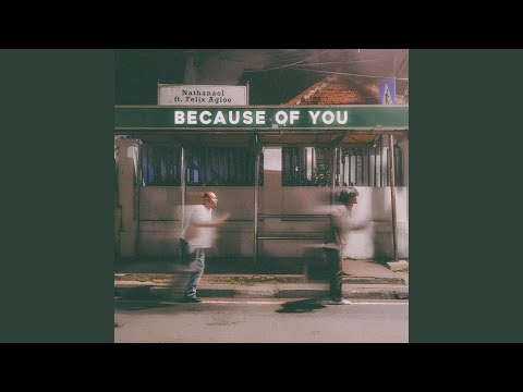 Because Of You (feat. Felix Agloe)