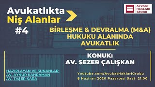 Birleşme Devralma (M&A) Hukuku Alanında Avukatlık - #AvukatlıktaNişAlanlar