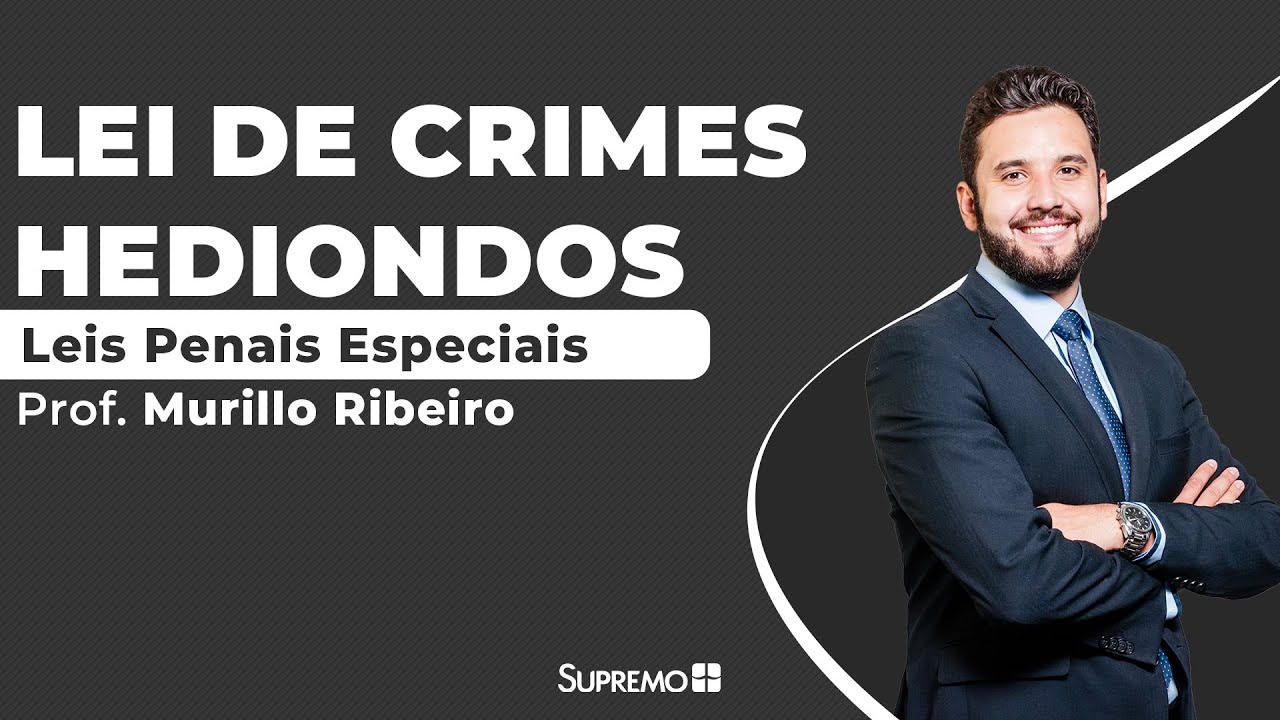 Lei de Crimes Hediondos - Prof. Murillo Ribeiro