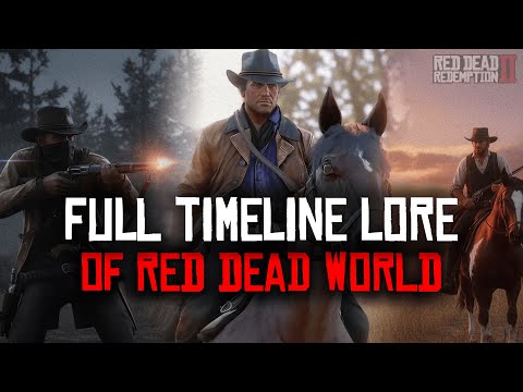 The Full Timeline Lore of Red Dead World (RDR1 + RDR2 + Undead Nightmare to Fall Asleep