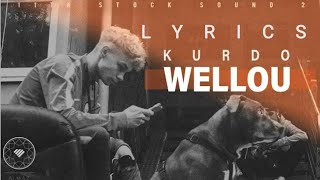 KURDO - WELLOU Lyrics