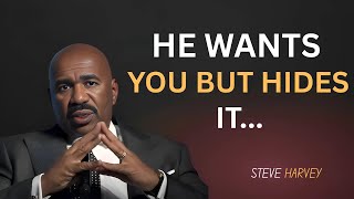 HE WANTS YOU BUT HIDES IT | Steve Harvey Motivation