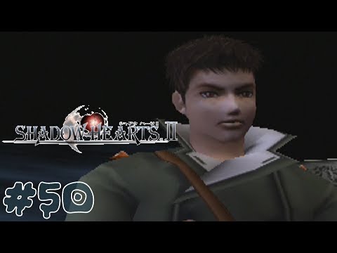 Let's Play Shadow Hearts: Covenant (BLIND) Part 50: I'M DONE