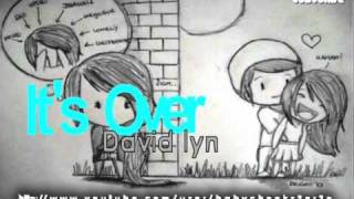 It's over - David Lyn .
