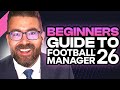 Beginner S Guide To FOOTBALL MANAGER 26 Start Your FM26 Save The Right Way