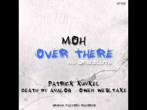m0h Over There feat. Graciellita (Patrick Kunkel Remix)