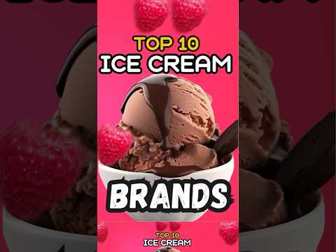 Best Ice Creams ever - Top picks, brands and flavors
