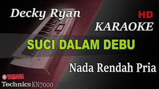 Download lagu SUCI DALAM DEBU - DECKY RYAN ( NADA RENDAH ) || KARAOKE KN7OOO mp3