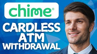How to Do Chime Cardless ATM Withdrawal in 2026 (Full Guide)