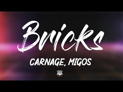 Carnage Ft. Migos - Bricks (Lyrics)