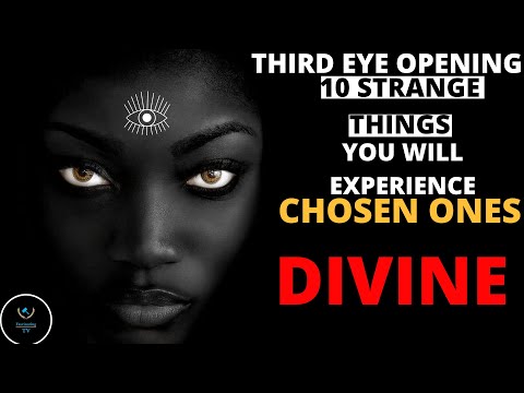 10 Strange Things You Will Experience if Your Third Eye Is Opening |chosen ones vs third eye