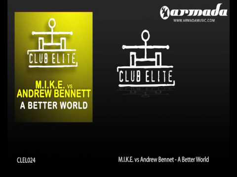 M.I.K.E. vs Andrew Bennett - A Better World (Album Edit) (CLEL024)
