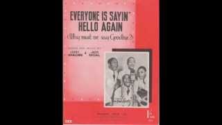 The Ink Spots - Everyone Is Saying Hello Again