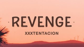 XXXTENTACION - Revenge (Lyrics) | I&#39;ve dug two graves for us my dear