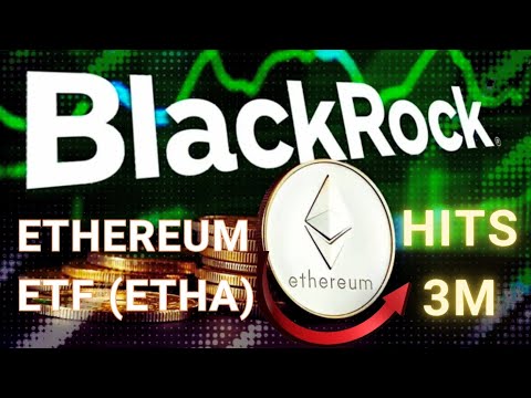 BlackRock Ethereum ETF (ETHA) Hits 3M | BlackRock's SECRET Revealed! | Ethereum News | Cryptoscope