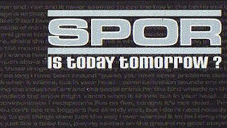 SPOR - Is today tomorrow? (2001)