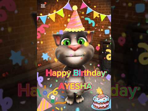 Happy Birthday AYESHA| Happy Birthday Song | Talking Tom Cat | Funny Birthday Wishes | HBD song